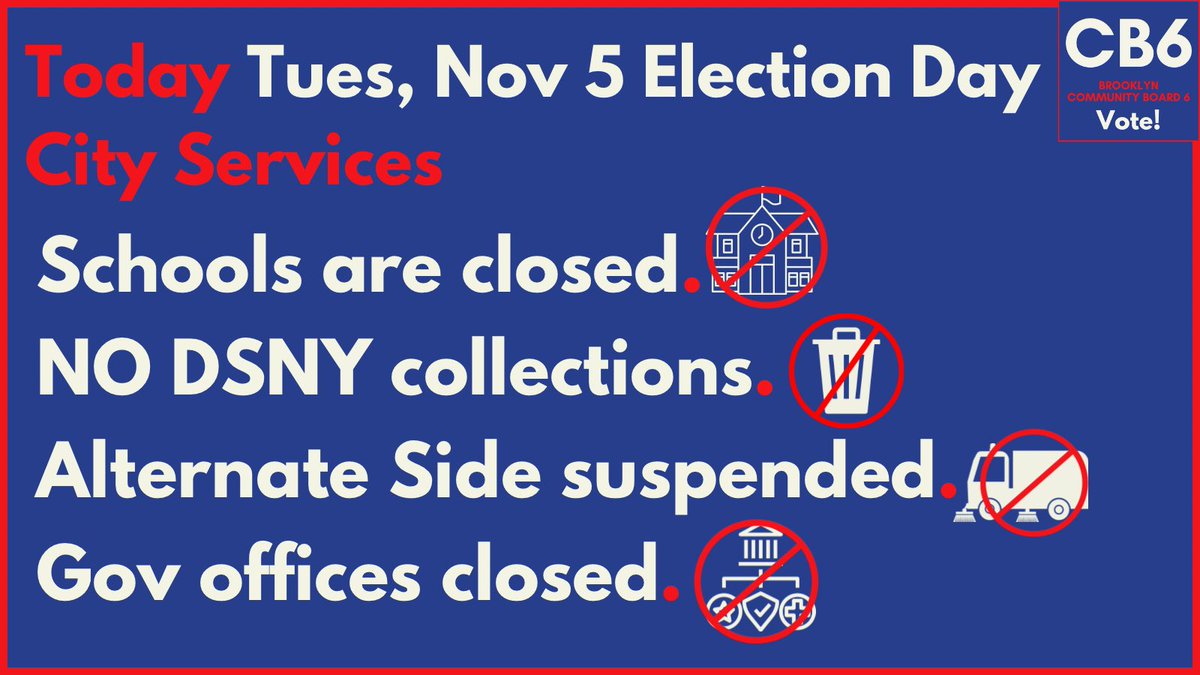 BrooklynCB6's tweet photo. Today, Tuesday, November 5, is Election Day. 

Polls will be open from 6 am until 9 pm.  

Please note that @NYCSchools and @nycgov offices are closed. There will also be no @NYCSanitation collection, and @NYCASP is suspended. 

https://t.co/fQvpuXbBdR https://t.co/sAlkfiBXDt