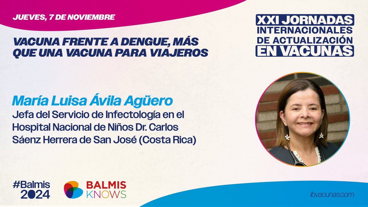 Instituto Balmis de Vacunas (@institutobalmis) on Twitter photo 📆 Programa #Balmis2024: jueves 7 de noviembre 19:00h.
🔵 Conferencia: Vacuna frente a Dengue, más que una vacuna para viajeros:
🗣️María Luisa Ávila Agüero (San José, Costa Rica).
Más información: ibvacunas.com/jornadas/xxi-j…
<a href="/Maluavi/">María L. Avila-Agüero</a> 📆 Programa #Balmis2024: jueves 7 de noviembre 19:00h.
🔵 Conferencia: Vacuna frente a Dengue, más que una vacuna para viajeros:
🗣️María Luisa Ávila Agüero (San José, Costa Rica).
Más información: ibvacunas.com/jornadas/xxi-j…
<a href="/Maluavi/">María L. Avila-Agüero</a>