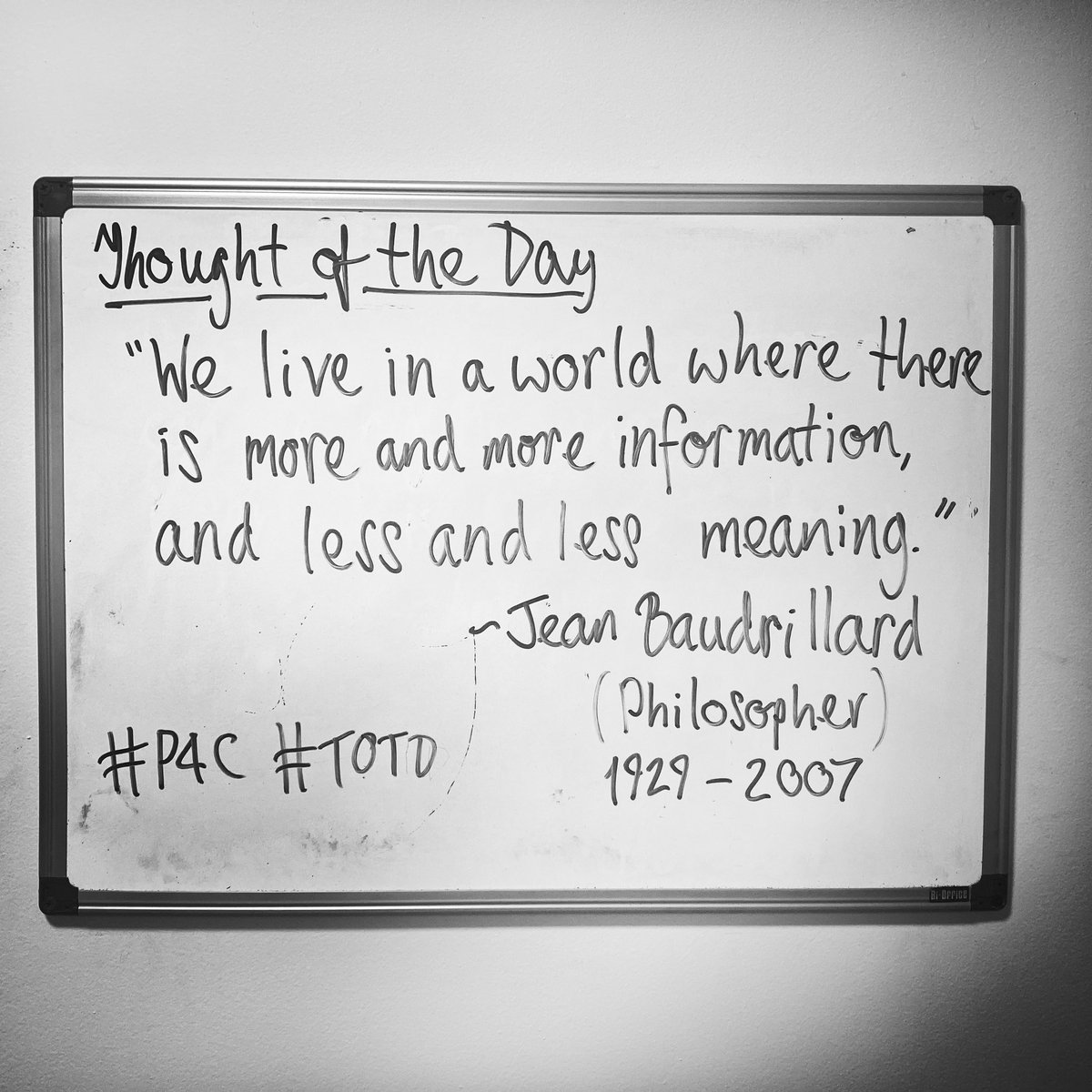 Today’s thought of the day in the hall from Jean Baudrillard #P4C #TOTD