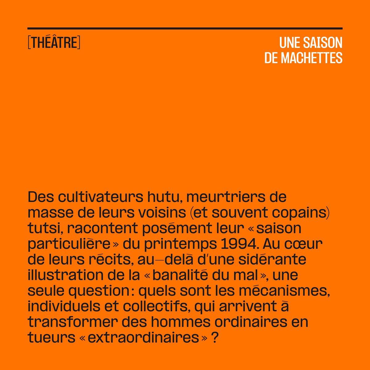 Pour rappel, ce soir à 20h30 et jusqu’au 9 novembre au Théâtre de la Concorde Une saison de machettes, mise en scène du grand texte de Jean Hatzfeld. #Rwanda #genocide #memoire