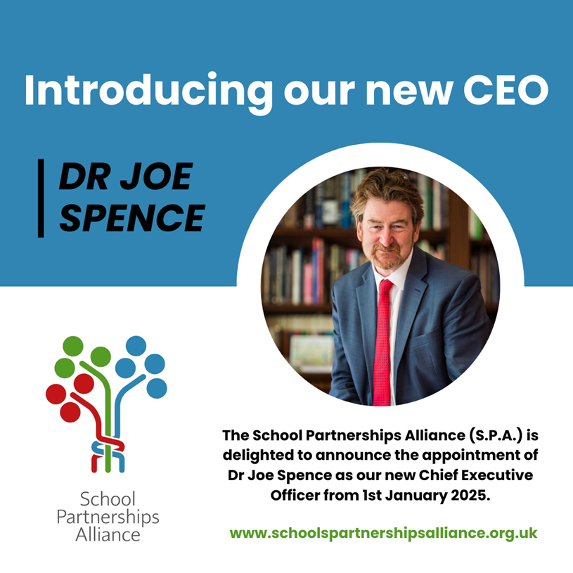 S.P.A. is delighted to announce the appointment of Dr JOE SPENCE as our incoming CEO. A director of Southwark Schools Learning Partnership, Joe brings to the role decades of successful leadership experience in schools, and a deep understanding of partnership and its potential.
