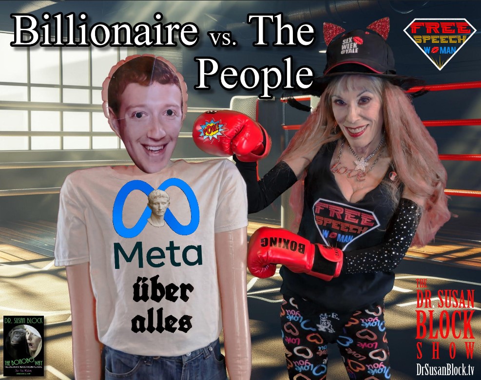 Dr. Suzy vs. META: Round II: Dr. Susan Block, aka “Free Speech Woman,” won’t let Mark Zuckerberg get away with Digital Murder <a href="/drsuzy/">Dr. Susan Block 🌹</a> ... pvmchicago.net/archives/7042