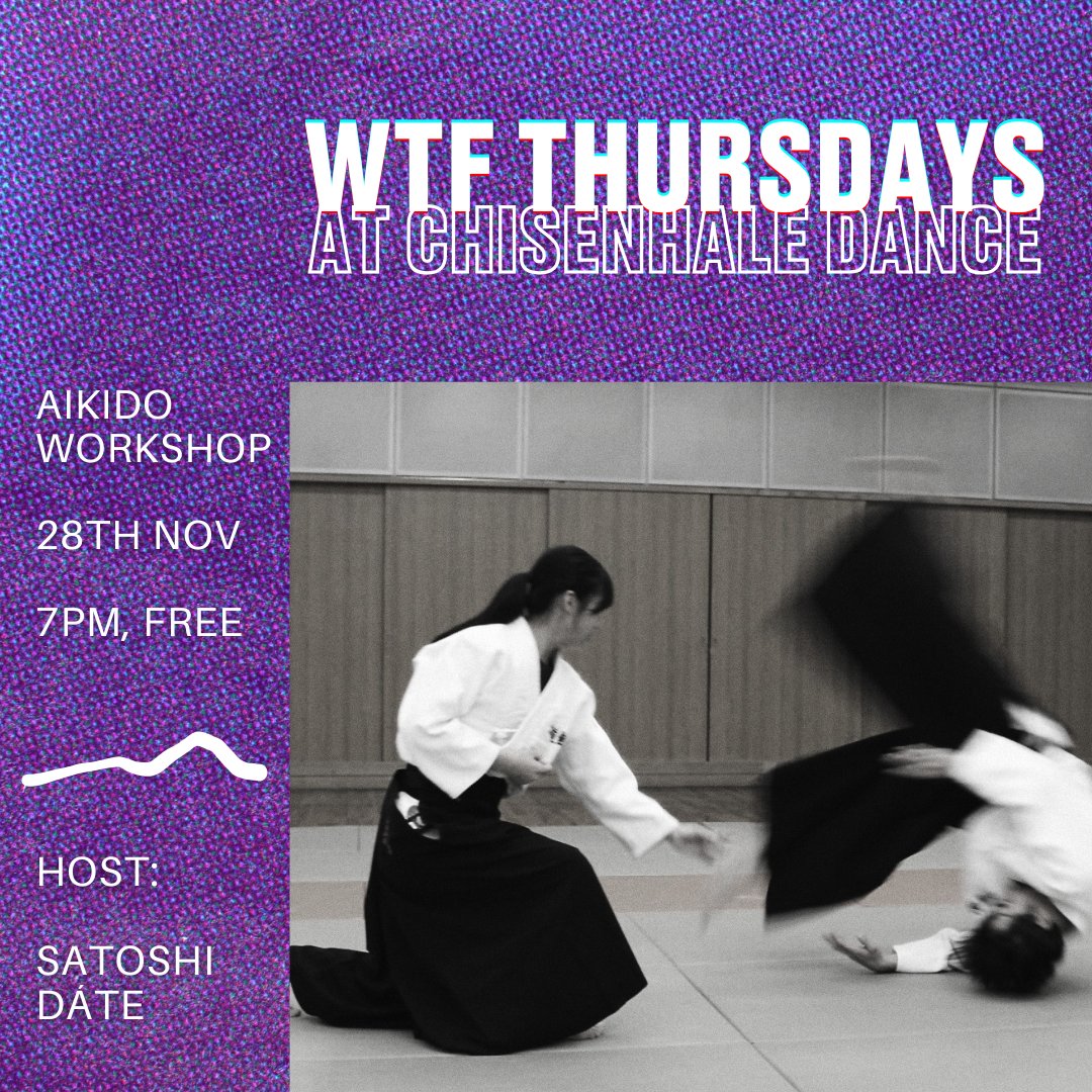 📣 NEW EVENT!

🔥WTF Thursdays: Aikido Workshop
🗓️28th Nov, 7-9pm
📍Chisenhale Dance Space
🎟️ Free, booking essential
🔗 ow.ly/KV2O50TVhRB

An Aikido workshop open to absolute beginners, focusing on cultivating inner awareness, harmony, and creativity. Led by Satoshi Date.