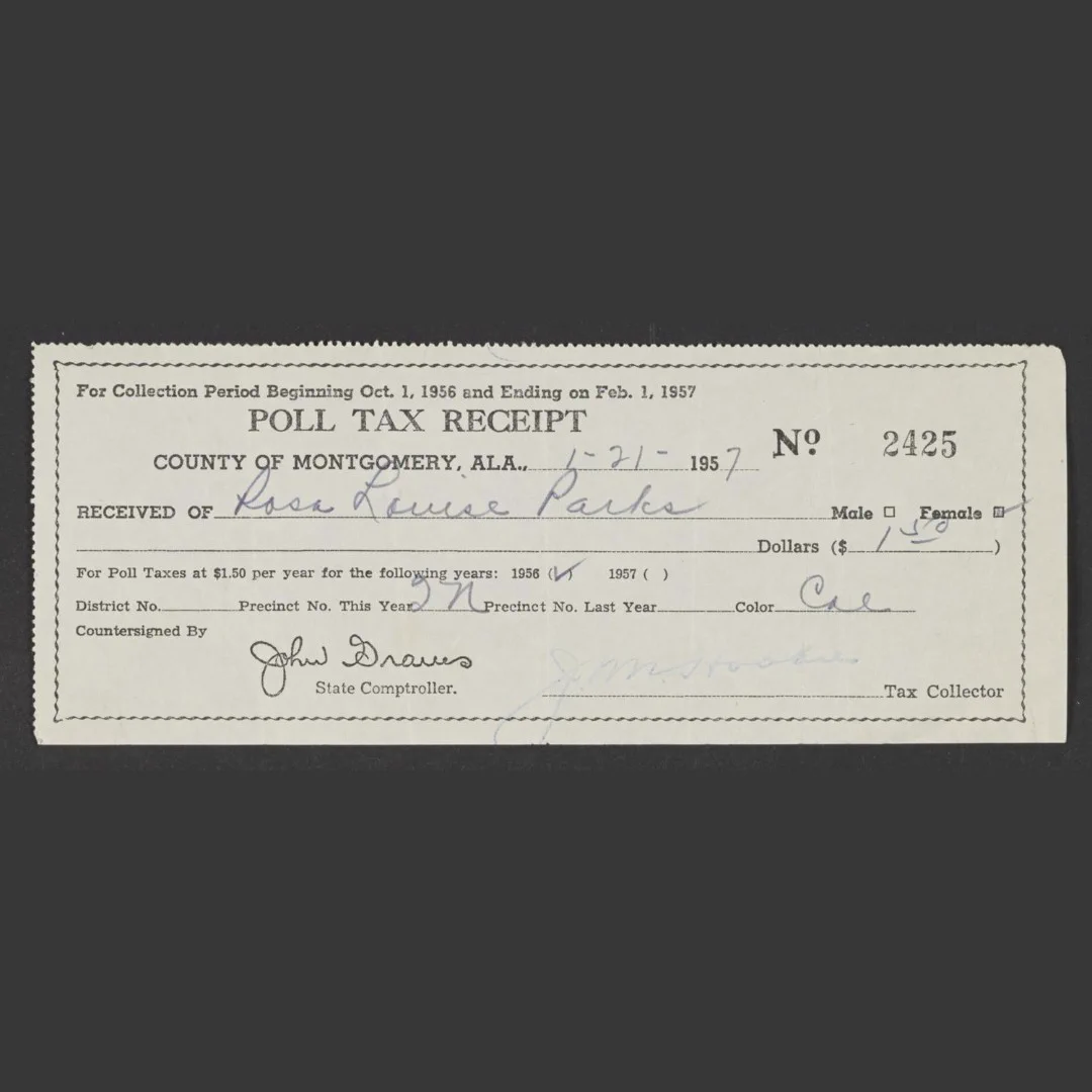 From the Library's Rosa Parks Papers, a Poll Tax Receipt from the county of Montgomery, Alabama from 1956. It was paid in the amount of $1.50 and signed by Rosa Louise Parks.