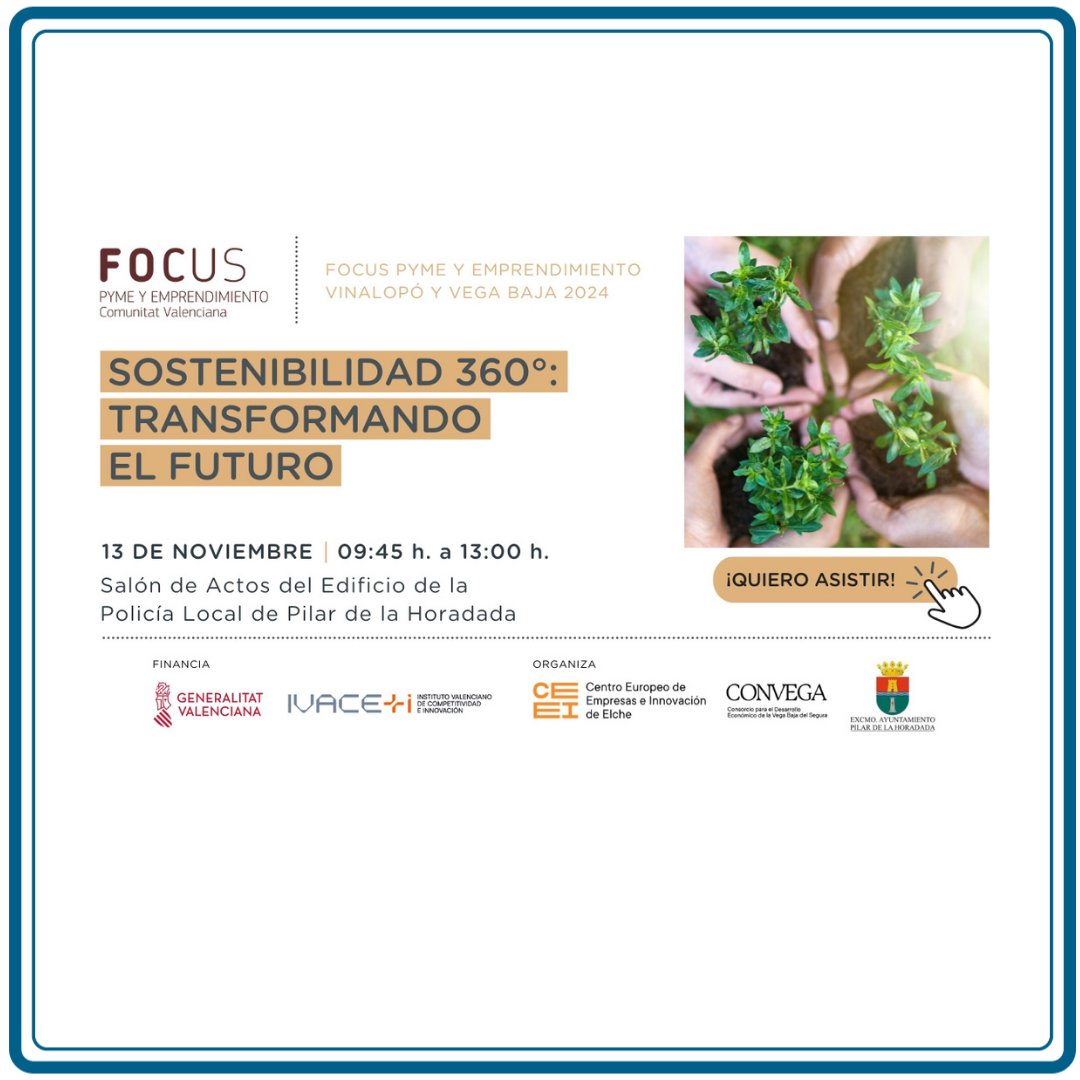 📢 Focus PYME y emprendimiento Vinalopó y Vega Baja 2024
Sostenibilidad 360º: Transformando el futuro 
📅 13 de noviembre 
De 9:45 a 13:00h.
Salón de actos Focus del edificio de la Policía local de Pilar de la Horadada
#Elche #ElcheEmprende #emprendimiento #sostenibilidad