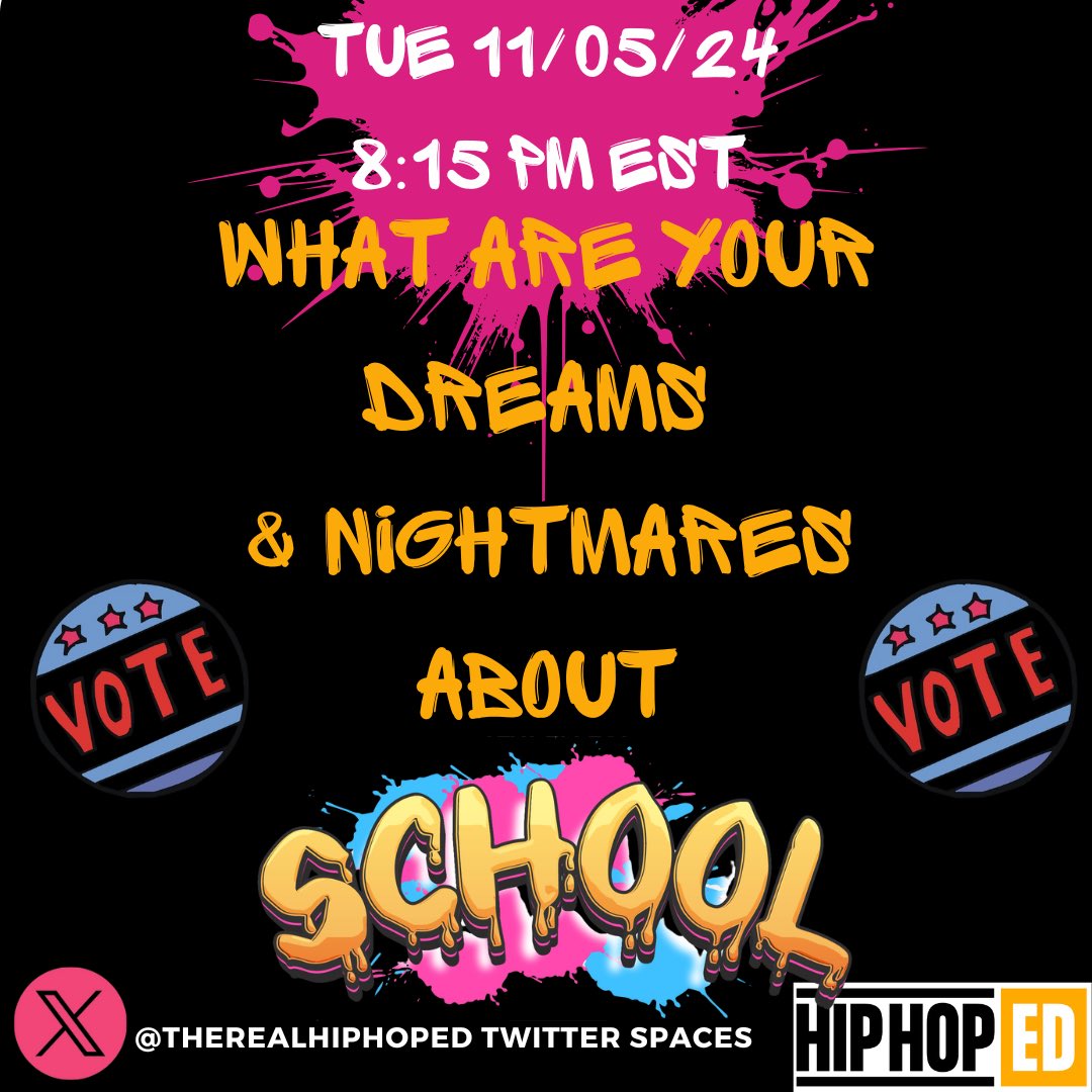 Tonight 8:15 pm EST Join us on spaces w/<a href="/TheRealHipHopEd/">#HipHopEd</a> to discuss our dreams &amp; nightmares about SCHOOL! #HipHopEd #VOTE