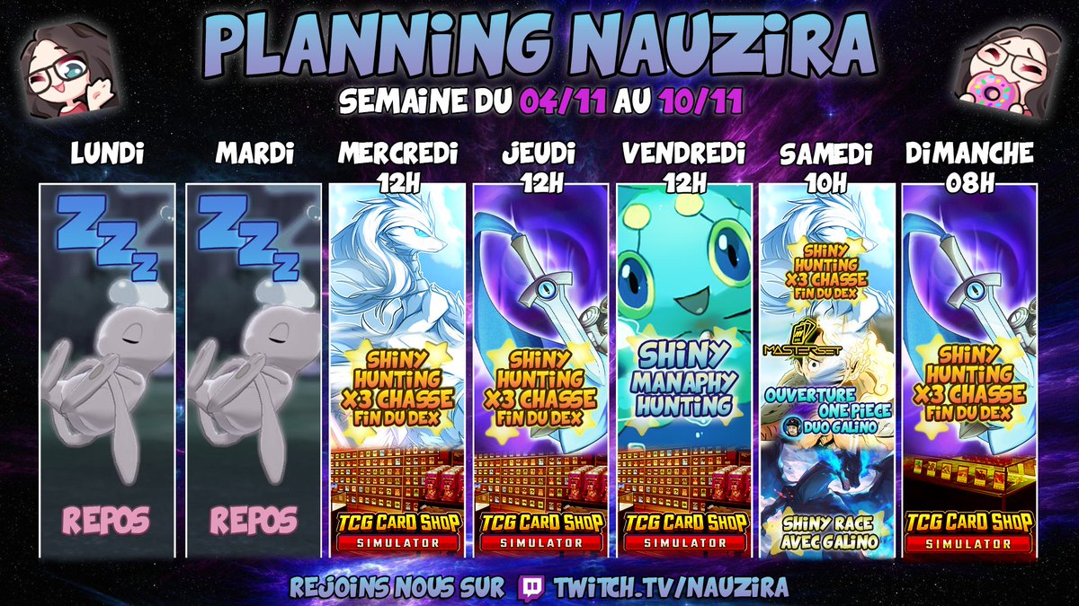 PLANNING DE LA SEMAINE👀
- Shiny Hunting✨
- Manaphy Shiny Hunting 🩵
- TCG Car Shop Simu 🃏
- Ouverture Display One Piece 07 chez Galino,  Partenaire <a href="/MASTERSET_/">MASTERSET</a>  😎-5% MASTERGN5🎁
- Shiny Race avec <a href="/GalinoTV/">Galino</a> 🌟