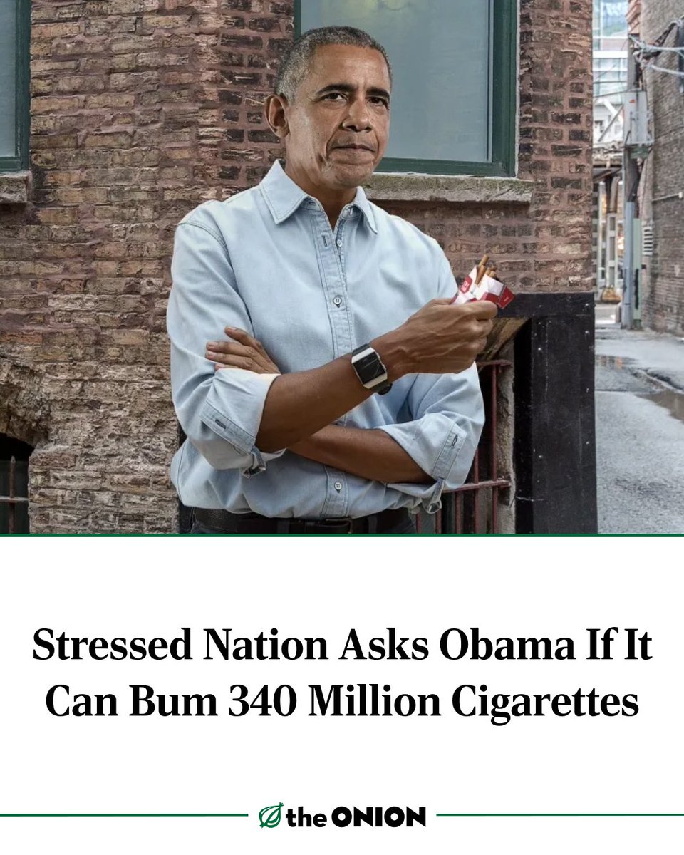 Stressed Nation Asks Obama If It Can Bum 340 Million Cigarettes
theonion.com/stressed-natio…
