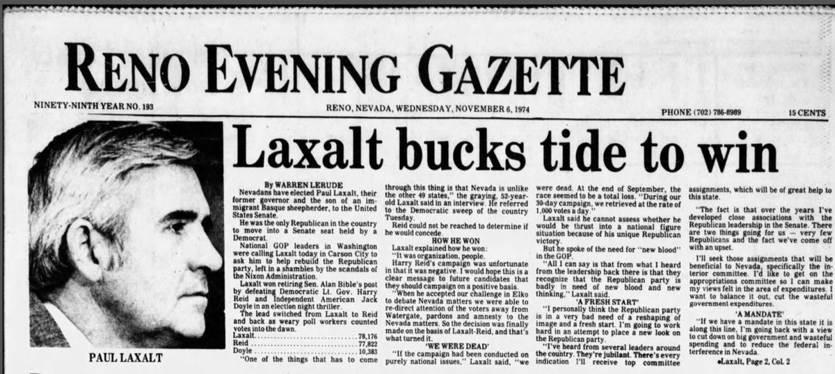 Good morning from The #WeMatter State.

On this date in 1974, Paul Laxalt beat Harry Reid for the Senate by 624 votes. Reid ran for mayor and lost 6 months later. He won a House seat in 1982, then a Senate seat in 1986 when Laxalt retired.

Election Day: 0
Election decided: ?