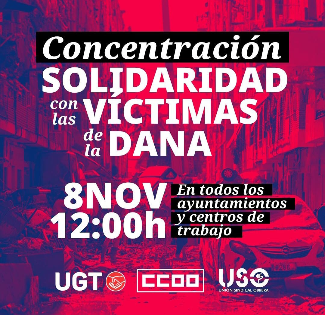 📢 Solidaridad con las víctimas de la #DANA.

👉 Este viernes 8 de noviembre a las 12hs.

📍Concentración de 10 minutos en todos los ayuntamientos y centros de trabajo de toda España.

#Solidaridad