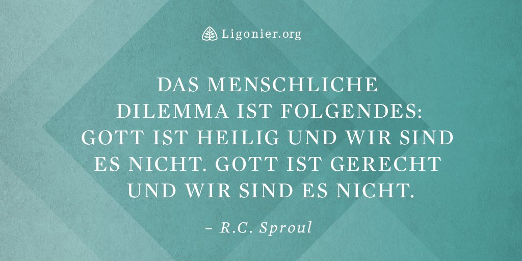 Das menschliche Dilemma ist folgendes: Gott ist heilig und wir sind es nicht. Gott ist gerecht und wir sind es nicht. - R.C. Sproul

#MenschlichesDilemma #Gott #Heiligkeit #Gerechtigkeit #Ungerechtigkeit
