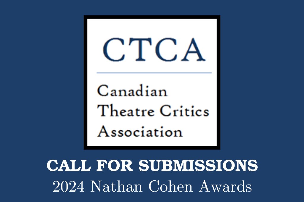CALL FOR SUBMISSIONS: 2024 Nathan Cohen Awards

The CTCA is now accepting submissions for the 2024 Nathan Cohen Awards, with a deadline to submit of January 3, 2025.

Read the submission guidelines here: facebook.com/canadiantheatr…