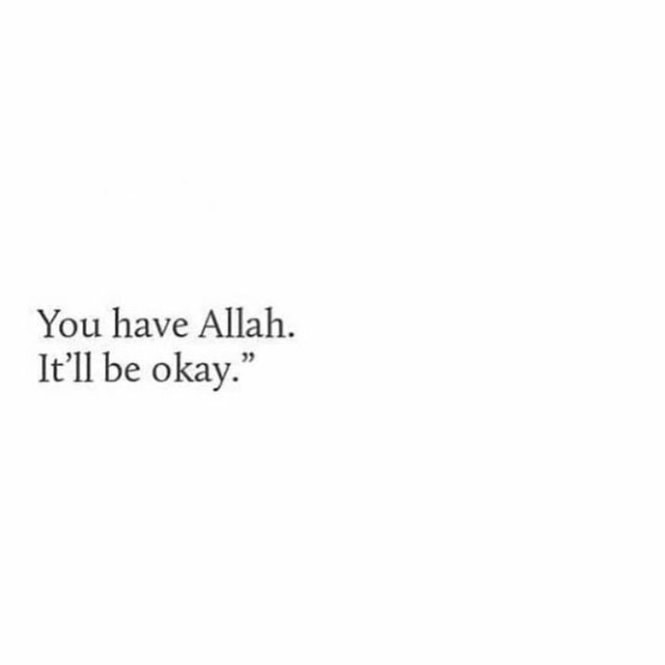 You have Allah