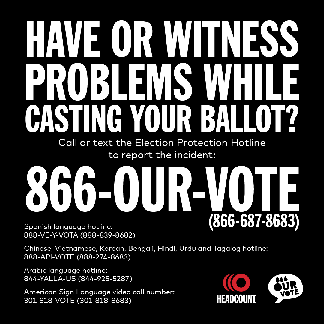 HeadCountOrg's tweet image. Have problems while casting your ballot? Call or text @866OURVOTE, and a trained volunteer will help you out.