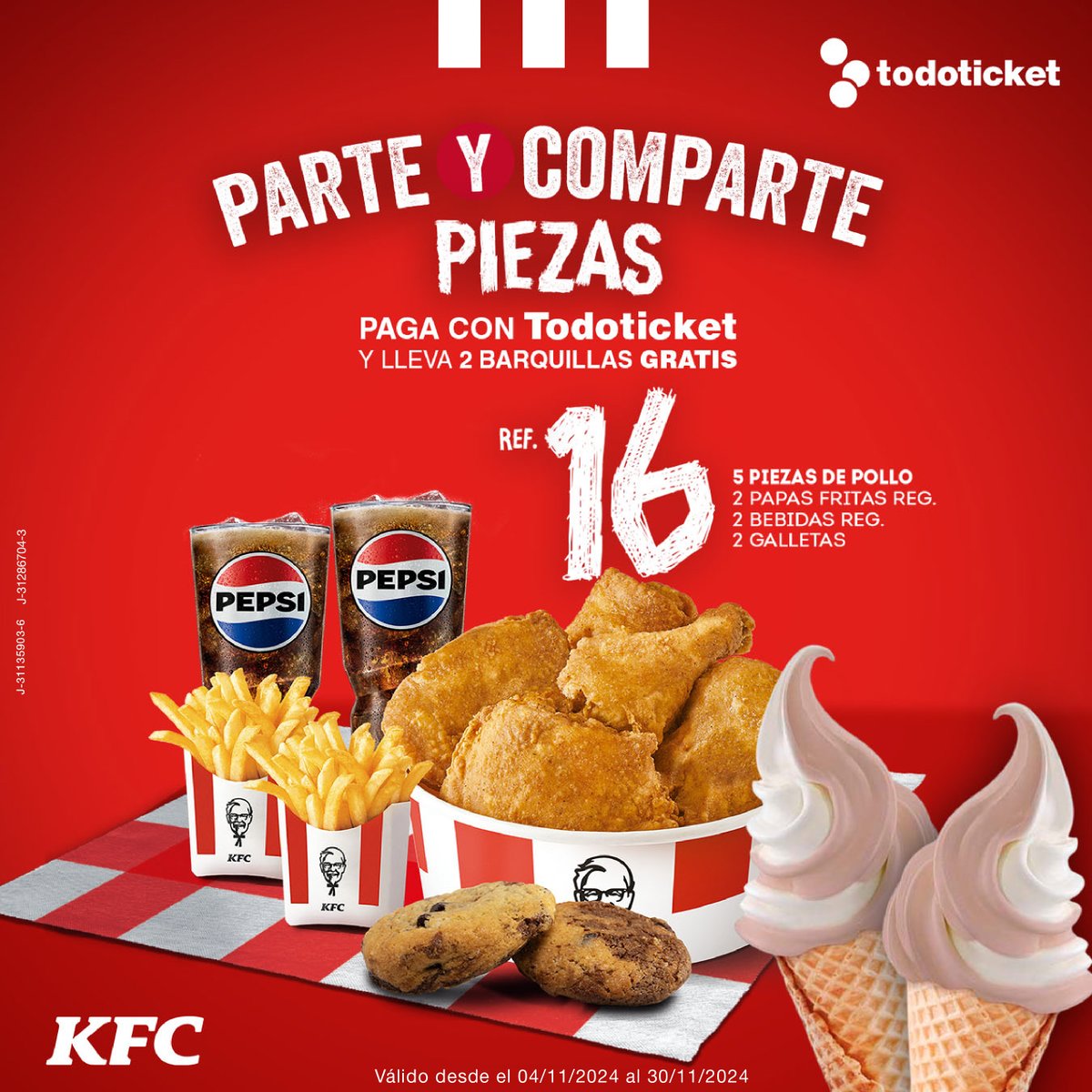 🍦 ¡Todoticket y KFC te endulzan el día!

Paga con tu tarjeta Todoticket y te brindamos el postre. 😋 

Escoge tu combo:

2 Piezas con Papas + 1 Barquilla Ref. 6

Parte y Comparte + 2 Barquillas Ref. 16
Promoción válida del 5 al 30 de noviembre de 2024. ¡Corre a tu KFC favorito!