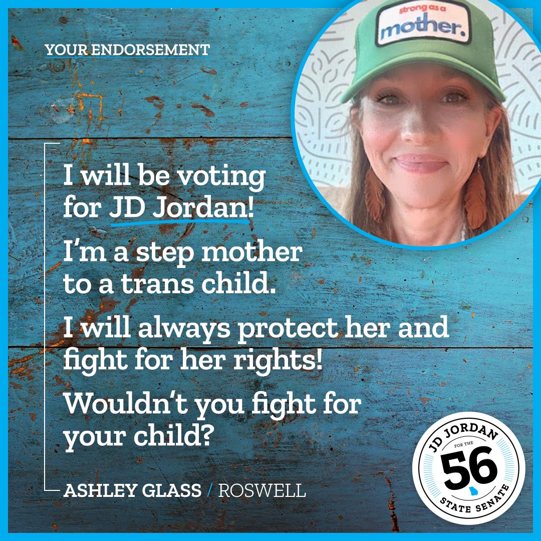forthe56's tweet photo. Ashley Glass of Roswell thinks #56CanDoBetter:

"I will be voting for JD Jordan!

"I’m a step mother to a trans child. I will always protect her and fight for her rights!

"Wouldn’t you fight for your child?

"Albers will make sure she has no rights. 

"VOTE as if YOUR child’s rights are at stake!!!"

You can find Ashley's community endorsement and more at:
https://t.co/014EGpDWQa

—

Do you think #56CanDoBetter?
Use our hashtag and tell us why you’re voting for JD Jordan for 

the 56 to better represent East Cobb, Roswell, and Woodstock.
#forthe56 #56CanDoBetter #endorsement #roswellga #eastcobb #woodstockga