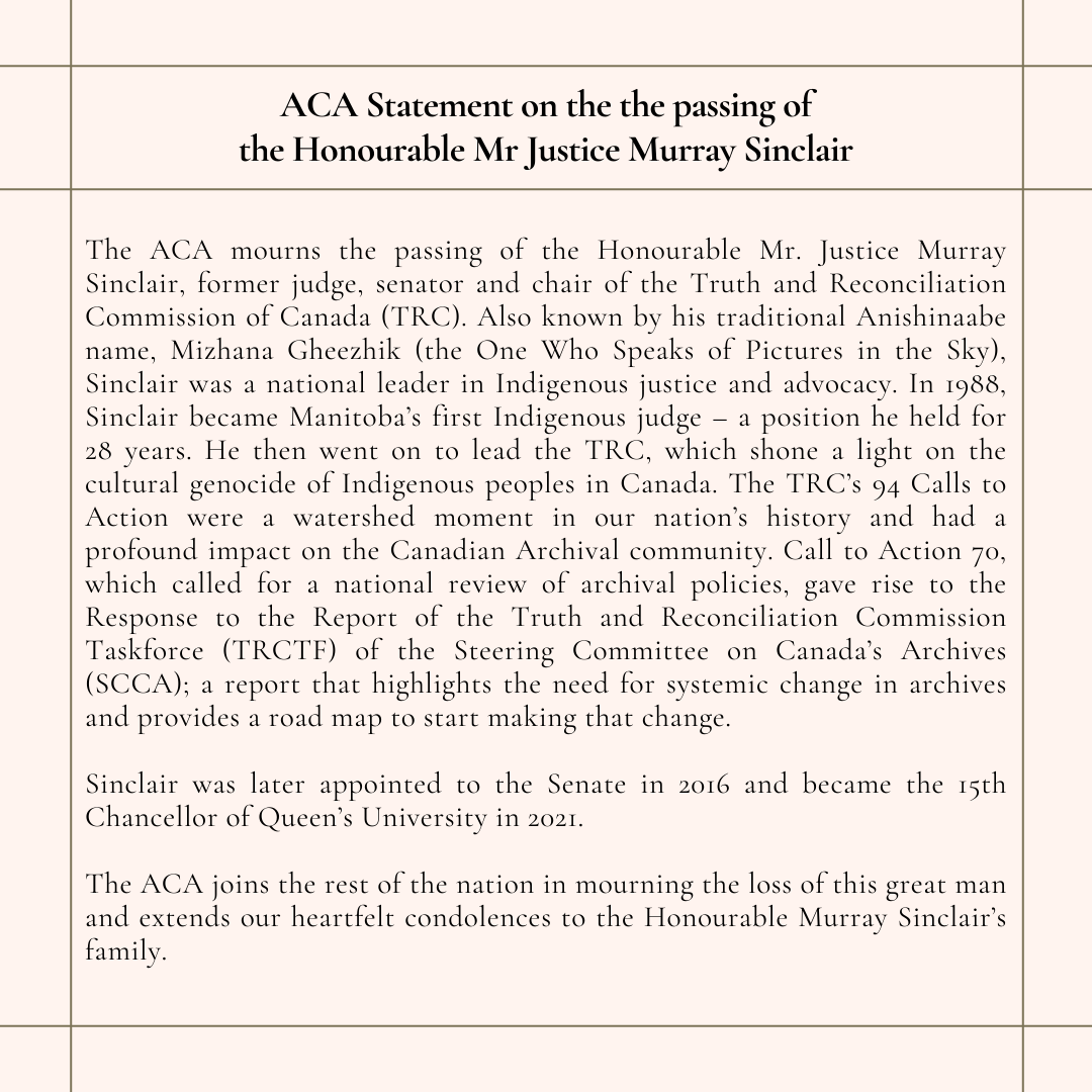 The ACA mourns the passing of the Honourable Mr. Justice Murray Sinclair, former judge, senator and chair of the Truth and Reconciliation Commission of Canada (TRC). Read our full statement here: archivists.ca/Latest-News-An….