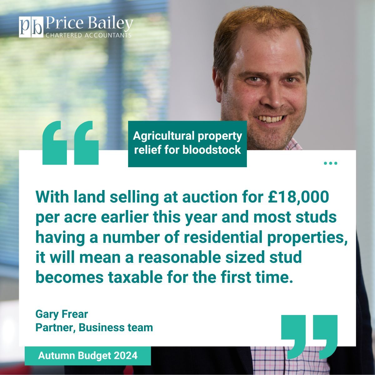 Gary Frear, a Partner and Head of Agriculture shares his thoughts on the reform of agricultural property relief from April 2026 announced in the Autumn Budget and its impact on bloodstock.

"With land selling at auction for £18,000 per acre earlier this year and most studs having
