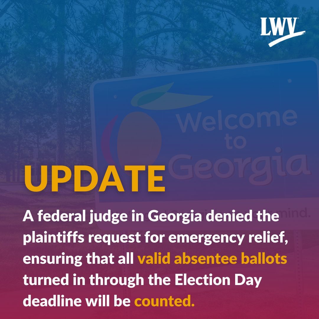 Litigation update: A federal judge in Georgia denied the plaintiff's request for emergency relief, ensuring that all valid absentee ballots turned in through the Election Day deadline will be counted 🙌 

➡️  lwv.org/newsroom/press…