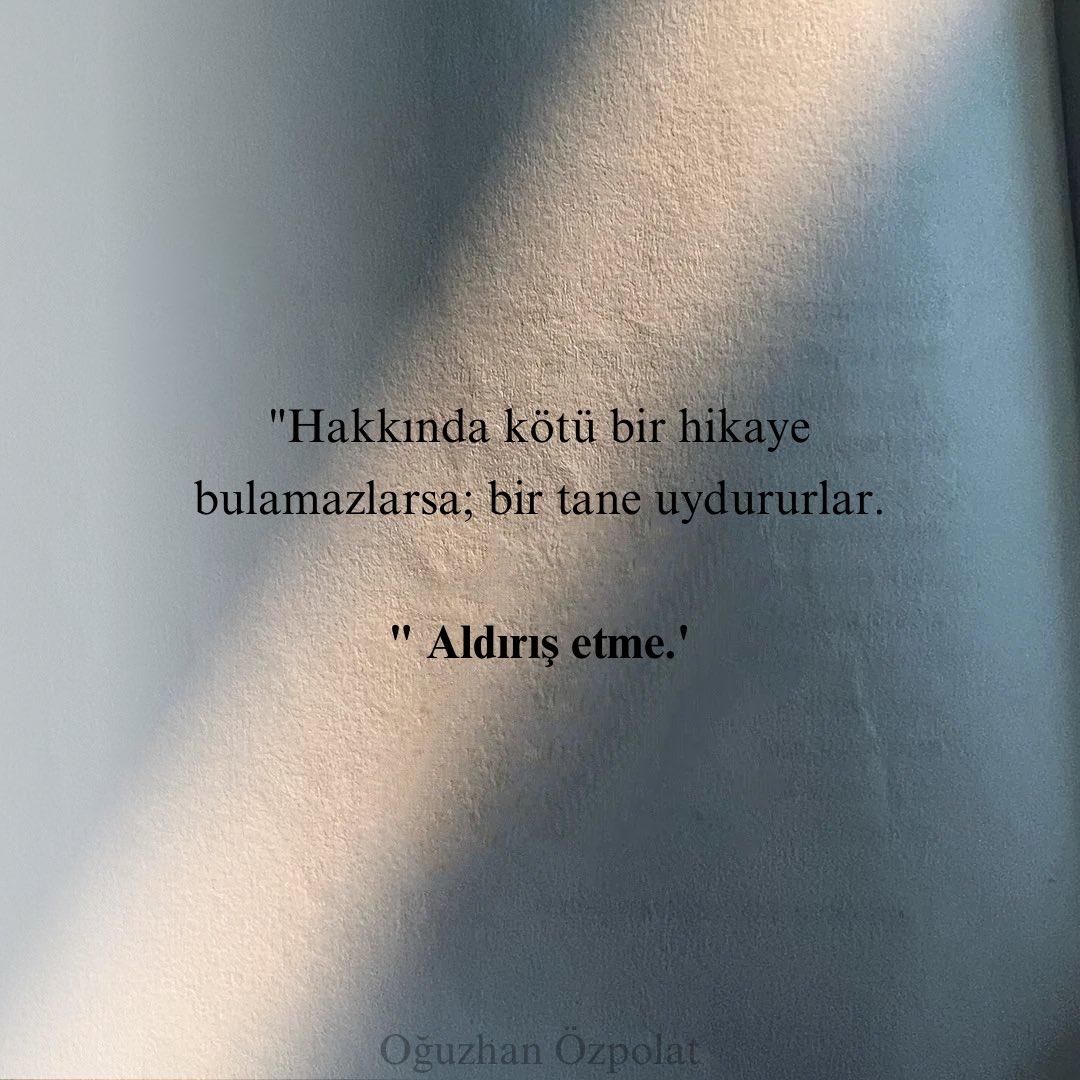 Aldırış etme.