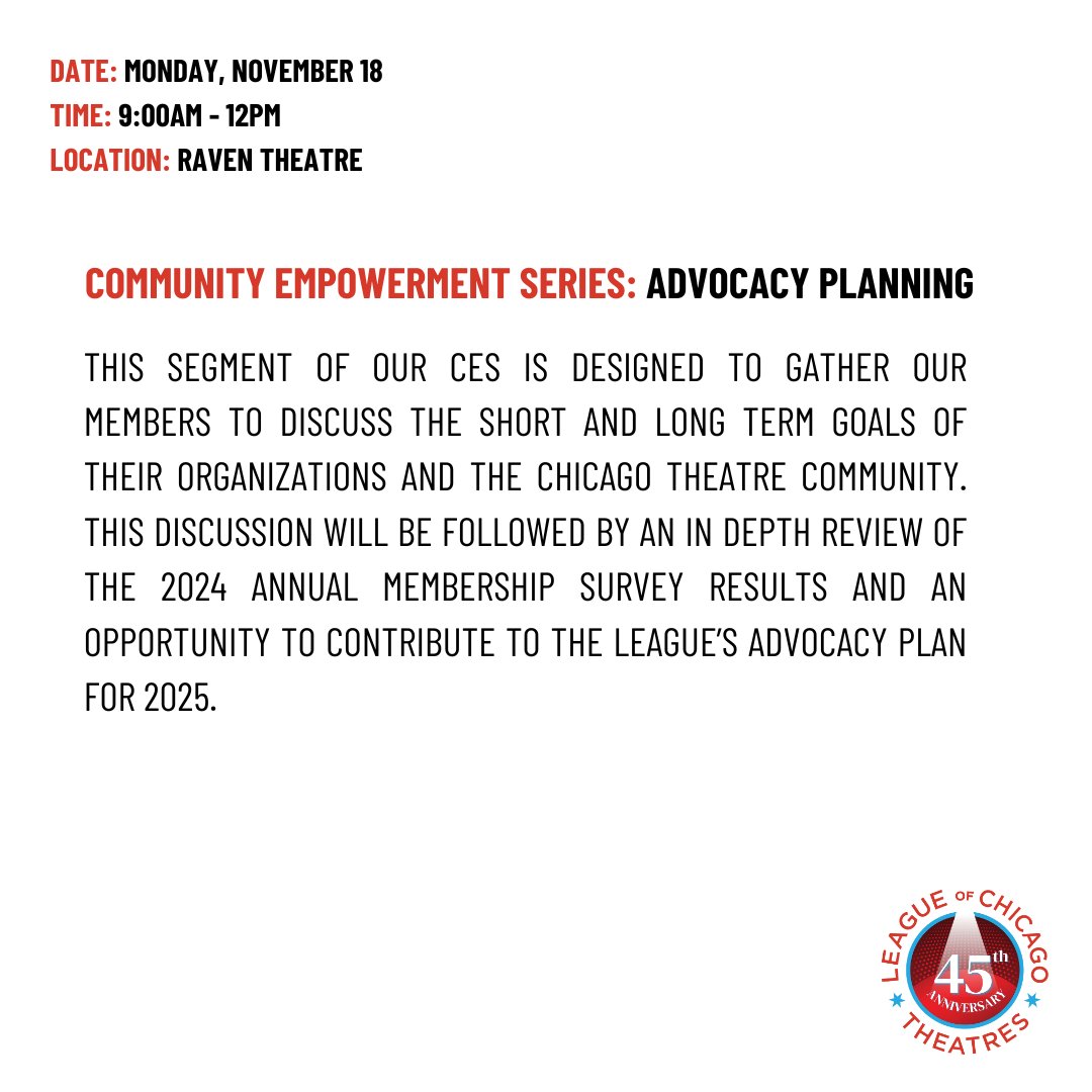 Join us for our last Community Empowerment Series of the year! On November 18th let's gather to discuss the short and long term goals of your organizations within the Chicago Theatre Community. 
Monday, Nov. 18, 2024
9:00AM
Raven Theatre
 RSVP at leagueofchicagotheatres.org/league-events/