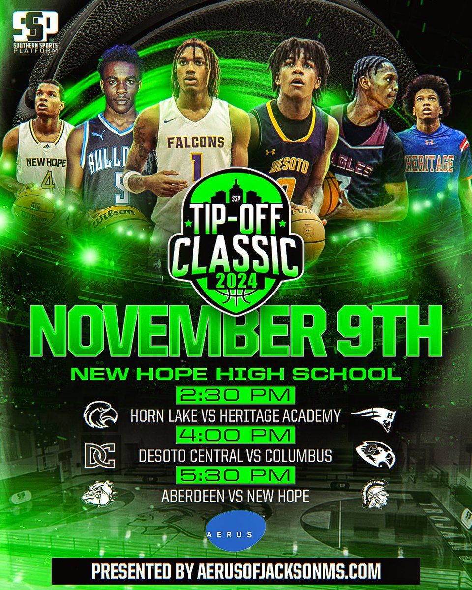 🟢SSP Tip-Off Classic🟢 

4th Annual SSP Tip-Off Classic

Presented by Aerus of Jackson 

📍New Hope HS
🗓️ Nov 9th

▪️Aberdeen
▪️Columbus
▪️ Desoto Central  
▪️Heritage Academy 
▪️ Horn Lake 
▪️New Hope