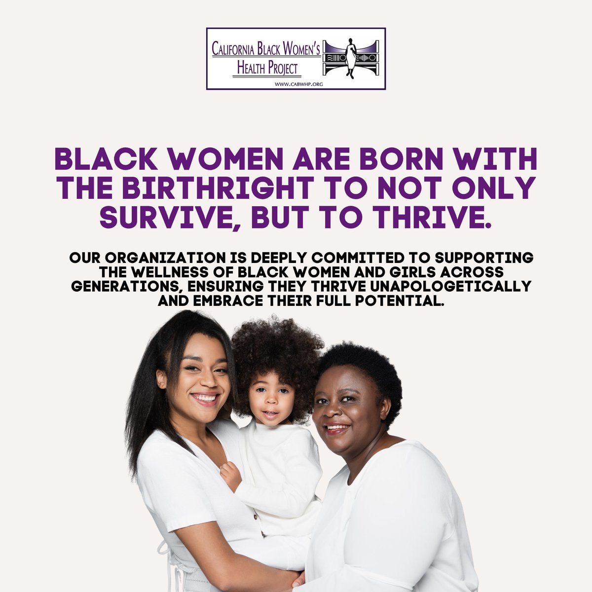 California Black Women's Health Project (CABWHP) (@cabwhp) on Twitter photo Black women, you were born with the birthright to not only survive, but to thrive. 💜We advocate unapologetically, recognizing and championing the intrinsic value embedded in the rich history and heritage of our community. Black women, you were born with the birthright to not only survive, but to thrive. 💜We advocate unapologetically, recognizing and championing the intrinsic value embedded in the rich history and heritage of our community.