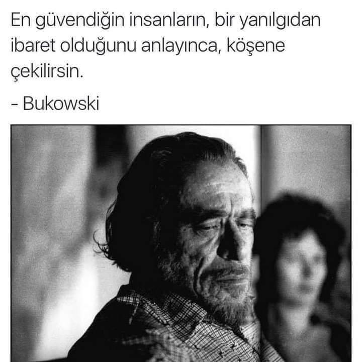 Bars1Ayse's tweet photo. #En #güvendiğin #insanların, #bir #yanılgıdan #ibaret olduğunu anlayınca, köşene çekilirsin.' - Bukowski. https://t.co/bOZFIGps26