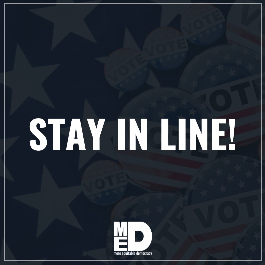 Remember: If you’re in line to vote when polls close, you can and should STAY IN LINE and cast your ballot! Every vote counts. If you are told your registration status is in question, request a provisional ballot.