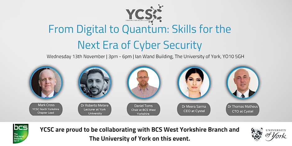 CyberNorth (@north_biz) on Twitter photo New event:
From Digital to Quantum: Skills for the Next Era of Cyber Security
13 Nov 15:00 to 18:00
Department of Computer Science <a href="/YorkUniversity/">York University</a>
<a href="/yorkshirecsc/">Yorkshire Cyber Security Cluster</a> <a href="/Cystel5/">Cystel</a>
eventbrite.co.uk/e/from-digital… New event:
From Digital to Quantum: Skills for the Next Era of Cyber Security
13 Nov 15:00 to 18:00
Department of Computer Science <a href="/YorkUniversity/">York University</a>
<a href="/yorkshirecsc/">Yorkshire Cyber Security Cluster</a> <a href="/Cystel5/">Cystel</a>
eventbrite.co.uk/e/from-digital…