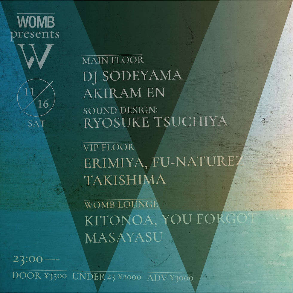 WOMB_Tokyo's tweet photo. WOMBが自信を持ってお届けするパーティーW。今回は国内アーティストを2人フィーチャー。

別名義 THE PEOPLE IN FOGとしても知られる @djsodeyama と、来年8月にクロアチアで開催されるフェス DEKMANTEL SELECTORSにも出演が決まった AKIRAM ENが登場。

11/16(土) W
🎟️前売券 https://t.co/Kke5vbfe5q https://t.co/R5OFDZFaIL