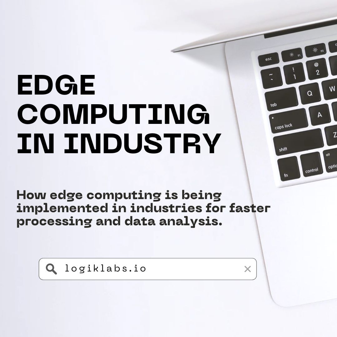 logik_labs's tweet image. 🚀 How are you using edge computing to speed up your operations? 

Discuss its benefits in reducing latency. 

#EdgeComputing #TechInnovation #LogikLabs