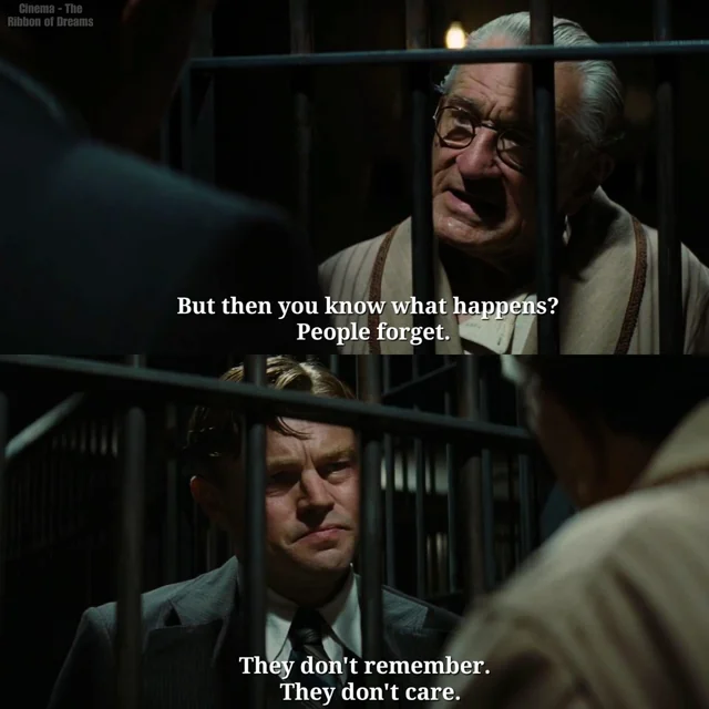 "But then you what happens? People forget. They don't remember. They don't care"