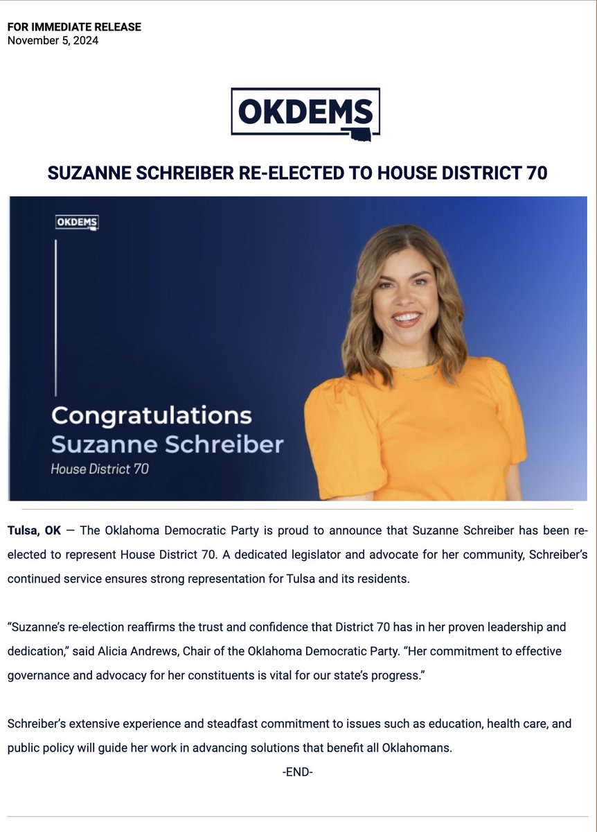 FOR IMMEDIATE RELEASE
November 5, 2024

SUZANNE SCHREIBER RE-ELECTED TO HOUSE DISTRICT 70
 
Tulsa, OK — The Oklahoma Democratic Party is proud to announce that Suzanne Schreiber has been re-elected to represent House District 70. A dedicated legislator and advocate for her