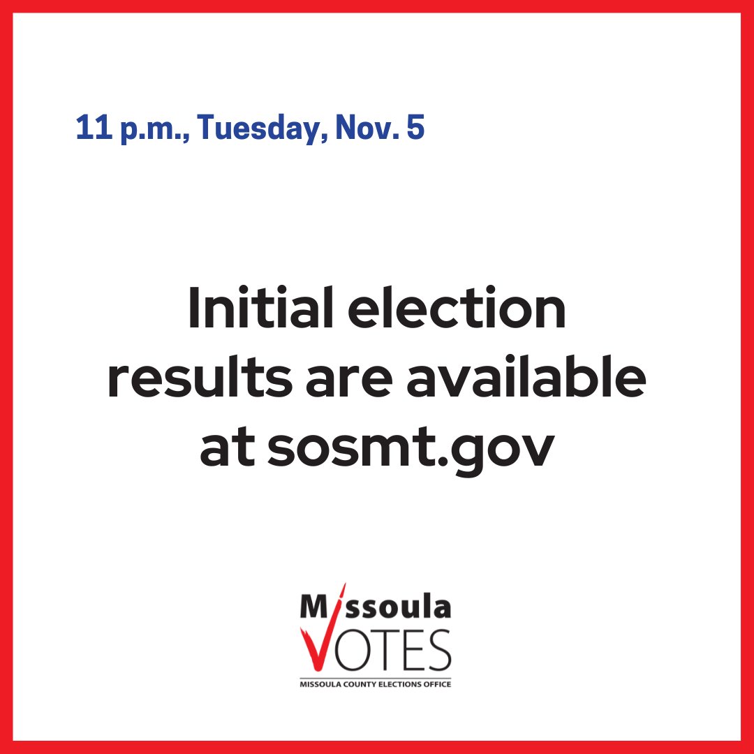 Initial Missoula County election results are available on sosmt.gov.

Ballots are still being processed. 

Results will be updated every three hours until all ballots have been counted. Results are not final until the election canvass on Monday, Nov. 18.