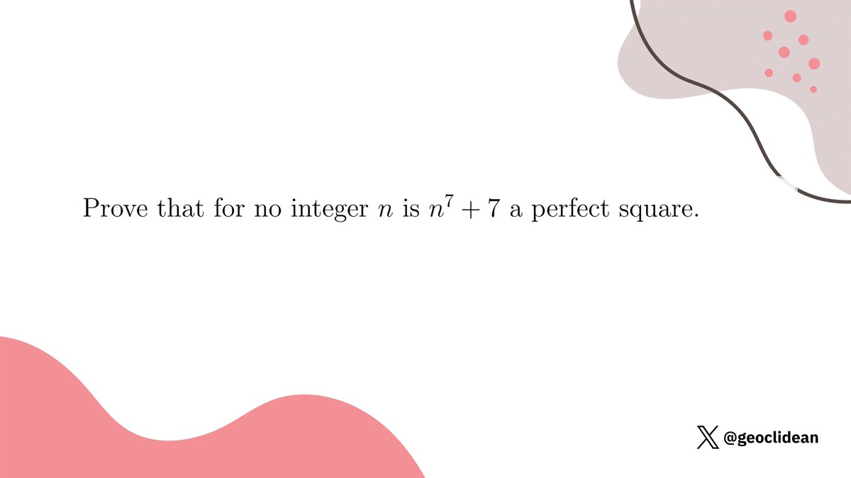 geoclidean's tweet image. No integer of form n^7 + 7 is a perfect square
#Algebra #PerfectSquare #NumberTheory #TST #USA #Hi