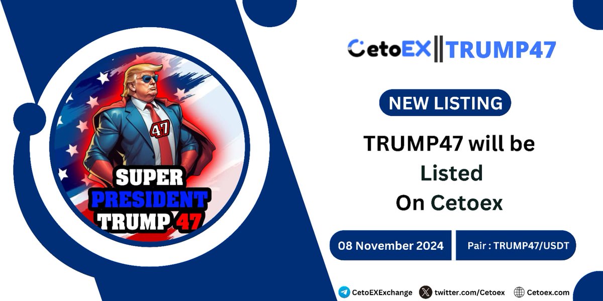 Cetoex's tweet photo. 📢 New Listing Alert 🚨

@Trump47Memecoin (TRUMP47) Will Be Listing on #CetoEX!

💎Pair: TRUMP47/ USDT
💎Deposit &amp; Withdraw: 03:00 PM on November 08, 2024 (UTC)
💎Trading: 03:00 PM on November 08, 2024 (UTC)

#TRUMP47 #cetoex #newlisting https://t.co/0Gc0zWFfDm