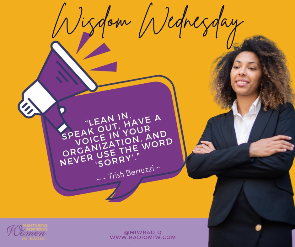 It's Wisdom Wednesday!  How many times have you used the word sorry? Lets take some wisdom from Trish Bertuzzi.
Lean in, speak out, have a voice in your organization, and never use the word 'sorry'."-𝘛𝘳𝘪𝘴𝘩 𝘉𝘦𝘳𝘵𝘶𝘻𝘻𝘪⁣ #MIWRadio