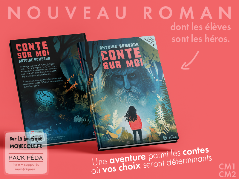 Nouveau roman dont la classe est l'héroïne : Conte sur moi écrit par Antoine Bombrun, professeur des écoles. Le roman suit les aventures de Sybille, qui va vivre une aventure hors du commun à travers les contes et les émotions perdues. Vos choix seront déterminants !