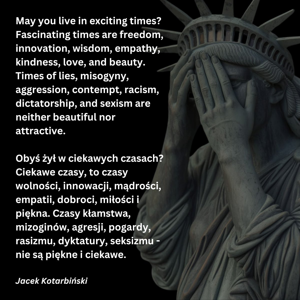 🇺🇸 May you live in exciting times? Fascinating times are #freedom, #innovation, #wisdom, #empathy, #kindness, #love, and #beauty. Times of lies, misogyny, aggression, contempt, racism, dictatorship, and sexism are neither beautiful nor attractive. #USAElections2024 #USWahl