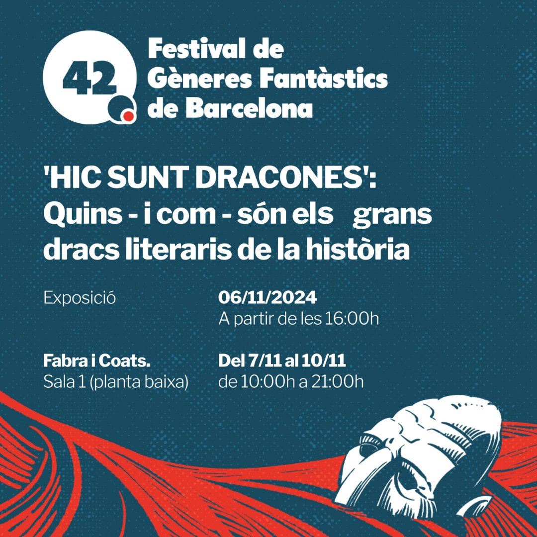 🐉 La gran exposició del 42: 'Hic sunt dracones': Quins —i com— són els dracs literaris de la història
 
 ⏰ A partir de les 16 h. Inauguració a les 19.45 h
 📌Fabra i Coats. Sala 1
 📢Comissari: <a href="/El_de_Grieta/">Eduard</a>
 🖌️Amb il·lustracions de <a href="/evelasco_art/">Elsa Velasco - Art</a>, <a href="/kaffaart/">Kaffa</a> i <a href="/saracuervoart/">Sara Cuervo</a>