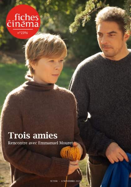 “Trois amies” d'Emmanuel Mouret : c'est la Une de notre n°2396, disponible sur fichesducinema.com