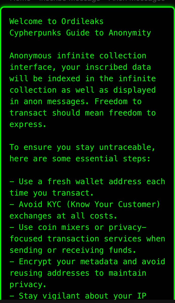 Hey fam <a href="/ordileaks/">Leaky</a> have inscribed 
A Cypherpunks Guide to Anonymity

You want to transact anonymously but don’t know how? 

This guide is helpful.

Use a fresh wallet every time you transact.