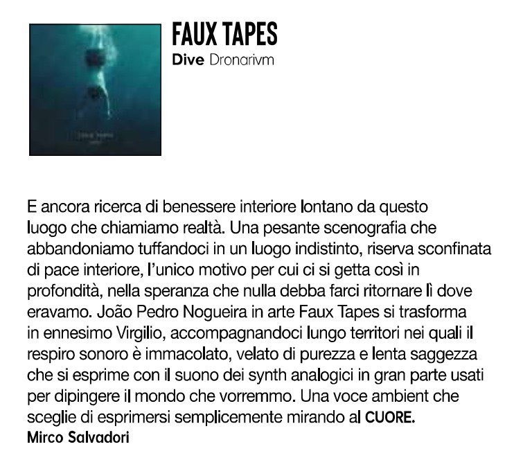 A review of <a href="/FauxTapes/">Faux Tapes</a> ‘Dive’ in the recent edition of Rockerilla (by Mirco Salvadori). Grazie, Mirco!

The physical edition is sold out, but you can get a digital copy at our Bandcamp page: 

dronarivm.bandcamp.com/album/dive