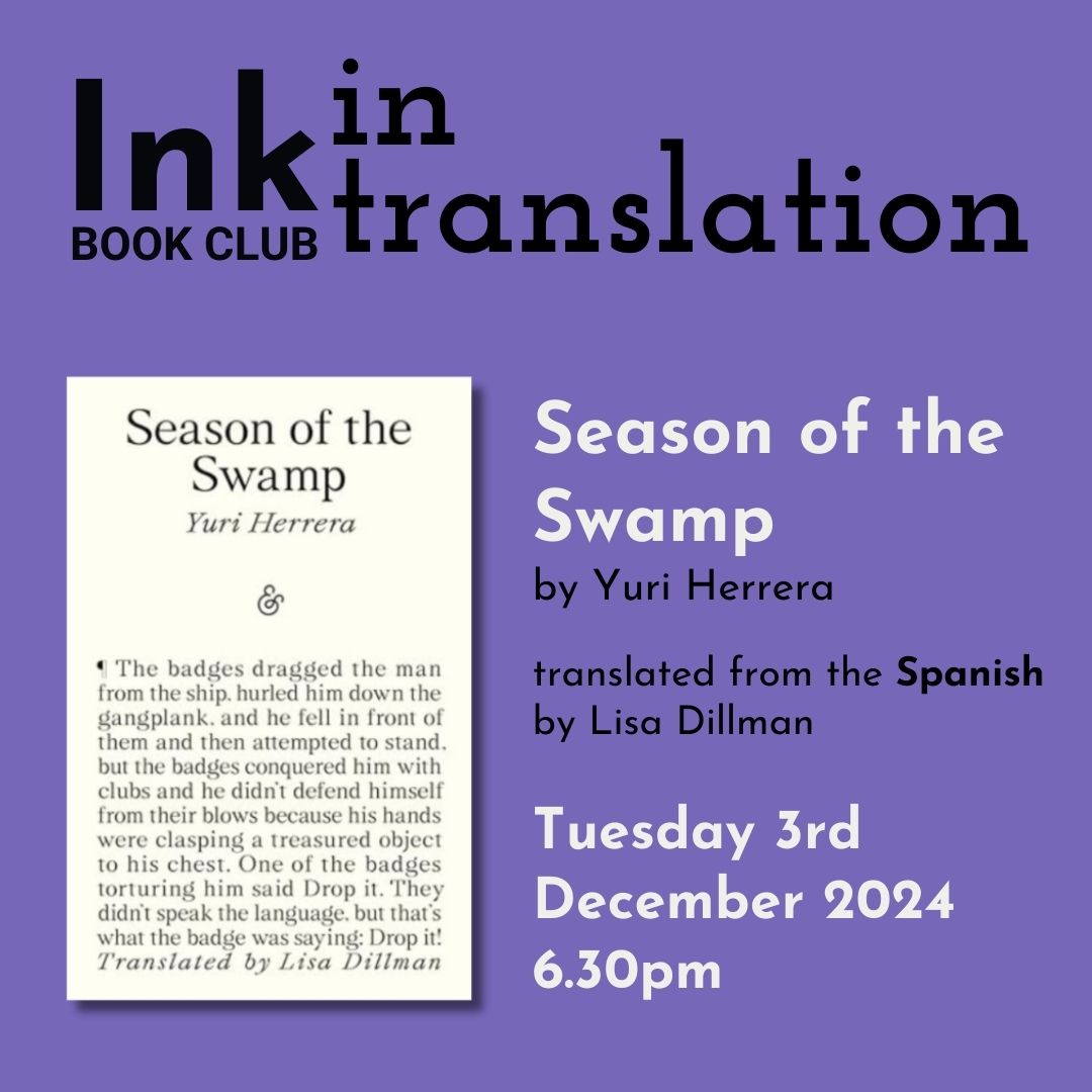 Ink@84 Books & Drink (@ink84books) on Twitter photo Join us on December 3rd at 6:30pm for Ink in Translation Book Club! December's book is Season of the Swamp by <a href="/yuri_herrera/">Yuri Herrera</a> , translated by Lisa Dillman, published by <a href="/andothertweets/">And Other Stories</a>. Order the book and sign up here: ink84bookshop.co.uk/product-page/d… Join us on December 3rd at 6:30pm for Ink in Translation Book Club! December's book is Season of the Swamp by <a href="/yuri_herrera/">Yuri Herrera</a> , translated by Lisa Dillman, published by <a href="/andothertweets/">And Other Stories</a>. Order the book and sign up here: ink84bookshop.co.uk/product-page/d…