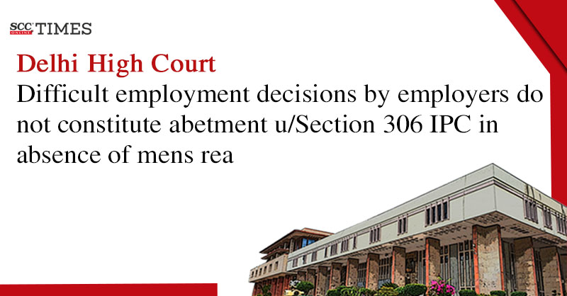scconline_'s tweet photo. Delhi High Court| Difficult employment decisions by employers do not constitute abetment u/Section 306 IPC in absence of mens rea
#DelhiHighCourt #AbetmentOfSuicide #EmployeeRights #EmploymentLaw #EmploymentSuicide #MensRea #Section306 #scconline #SCC #legalnews #scctimes