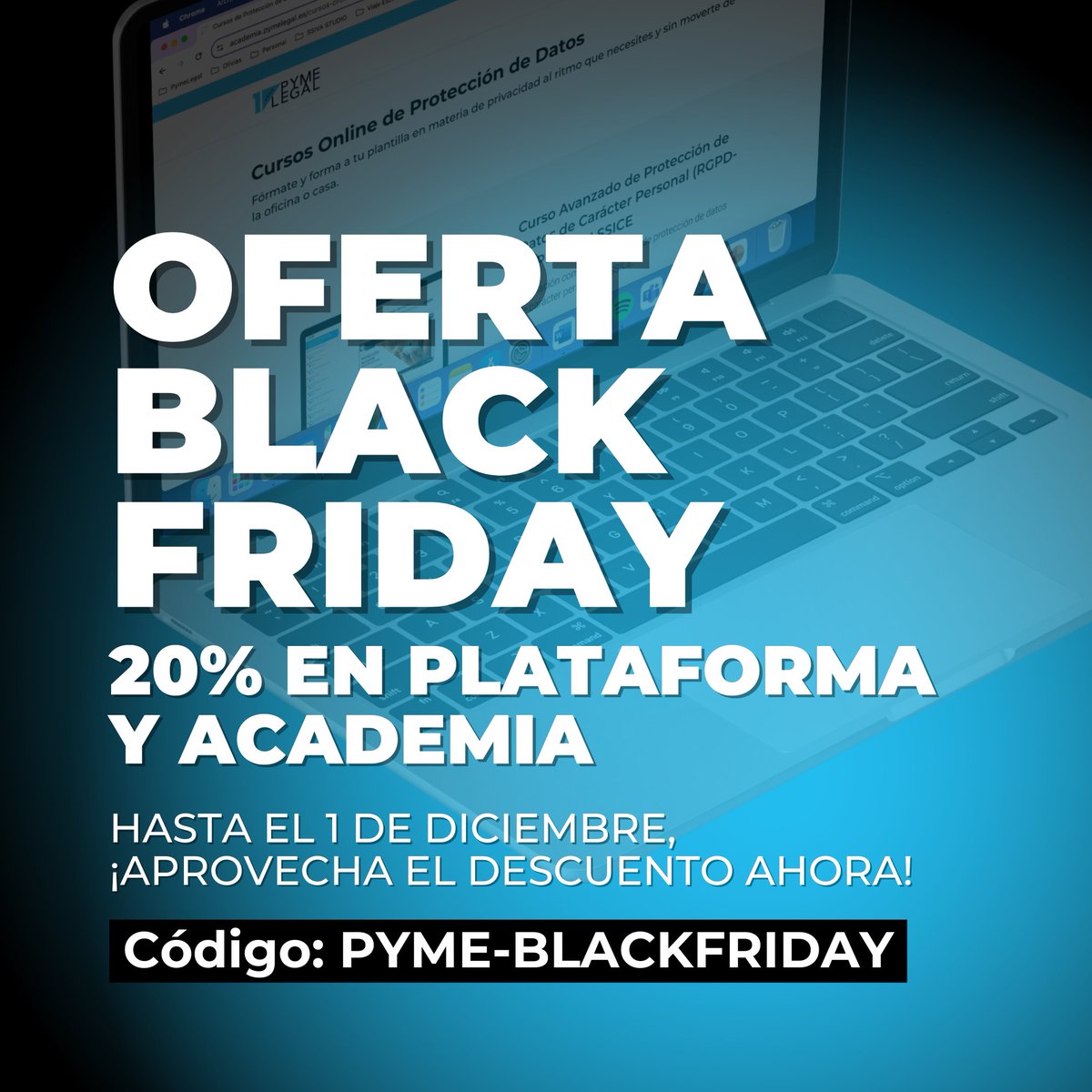 🎉 ¡Black Friday llega a Pyme Legal! 🎉

📅 Durante todo el mes disfruta de un 20% de descuento en nuestra Plataforma Online y en la Academia. Utiliza el código PYME-BLACKFRIDAY.

#PymeLegal #protecciondedatos #RGPD #LOPDGDD #LSSICE #privacidad