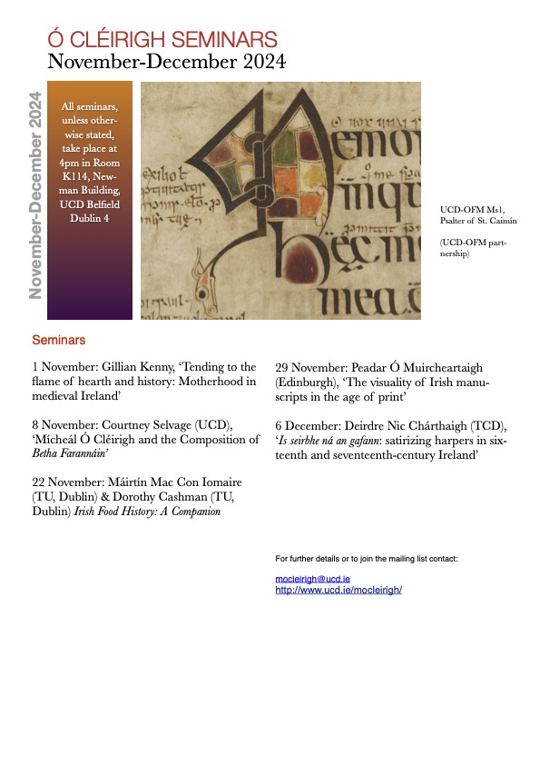 This week's Ó Cléirigh seminar in <a href="/ucddublin/">University College Dublin</a> at 4pm on 8 Nov is: Courtney Selvage (UCD),
‘Mícheál Ó Cléirigh and the Composition of
Betha Farannáin’

Fáilte roimh chách /all welcome.