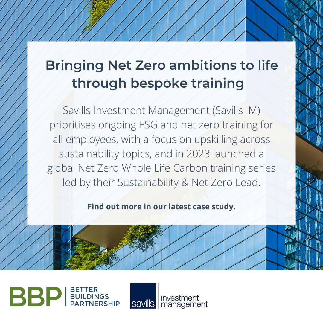 Savills Investment Management has implemented a tailored approach to upskilling their global workforce on sustainability, with a focus on achieving net zero carbon by 2040: betterbuildingspartnership.co.uk/bringing-net-z…
