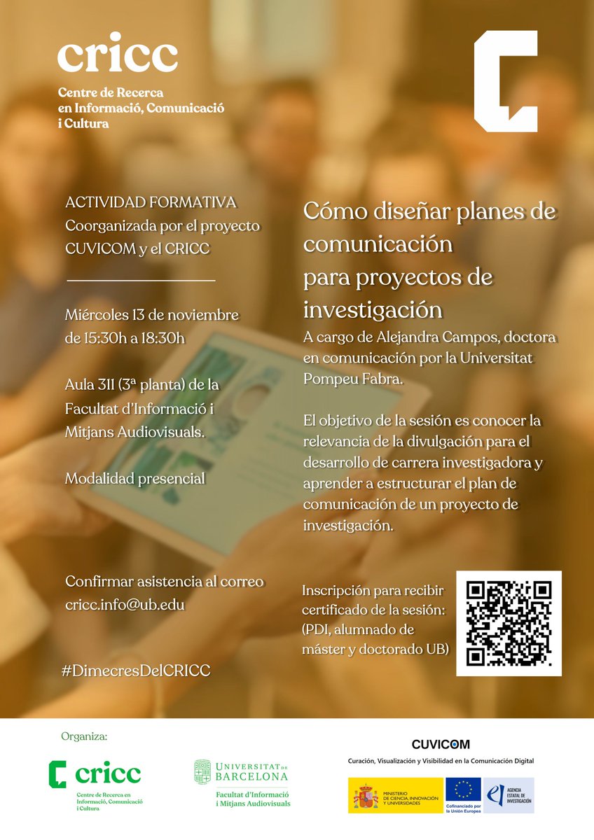 CUVICOM | Research project 📑 (@cuvicom) on Twitter photo 📢 RECORDATORIO | «Cómo diseñar planes de comunicación para proyectos de investigación», imparte <a href="/Ale4twit/">Alejandra Campos</a>.
Organiza <a href="/cuvicom/">CUVICOM | Research project 📑</a>, <a href="/CRICC_UB/">CRICC</a>, <a href="/idp_iceub/">idp-ub</a>
📅Miércoles 13 de noviembre de 15:30 a 18:30 h
📍<a href="/FIMA_UB/">Facultat FIMA UB</a>
👩🏫Modalidad presencial
Inscríbete aquí:
bit.ly/3YAYMyr 📢 RECORDATORIO | «Cómo diseñar planes de comunicación para proyectos de investigación», imparte <a href="/Ale4twit/">Alejandra Campos</a>.
Organiza <a href="/cuvicom/">CUVICOM | Research project 📑</a>, <a href="/CRICC_UB/">CRICC</a>, <a href="/idp_iceub/">idp-ub</a>
📅Miércoles 13 de noviembre de 15:30 a 18:30 h
📍<a href="/FIMA_UB/">Facultat FIMA UB</a>
👩🏫Modalidad presencial
Inscríbete aquí:
bit.ly/3YAYMyr